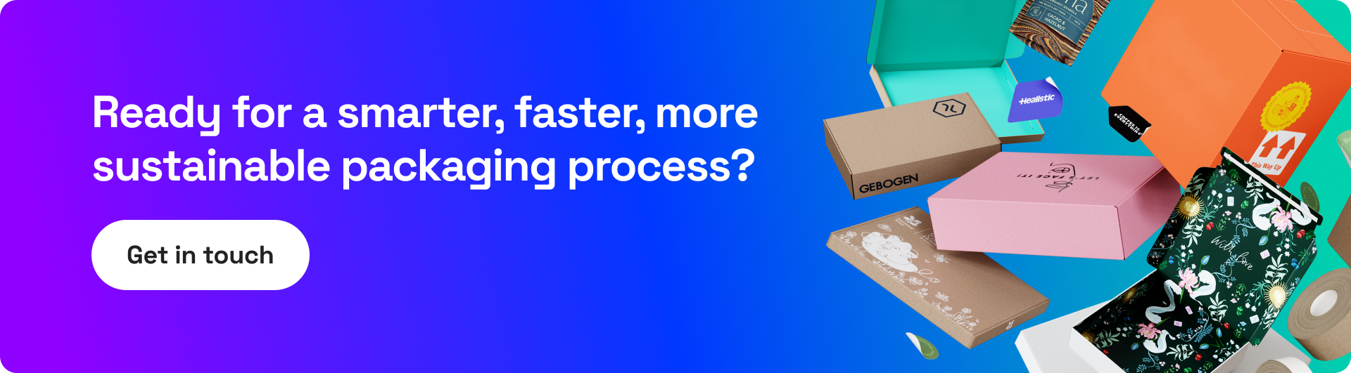 Ready for a smarter faster more sustainable packaging process?